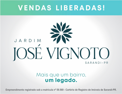 Banner do Empreendimento Jardim José Vignoto em Sarandi-PR. Com as informações: Vendas liberadas. Plantão de vendas: (44) 99908 3923.
