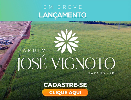 Banner de lançamento do Jardim José Vignoto em Sarandi-PR. Com as informações: Em breve. Lançamento. Cadastre-se. Clique aqui.